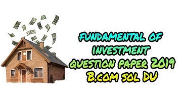 fundamental of investment//questions paper 2019 with solution// B.COM SOL DU// semester 6 //3rd year