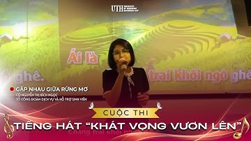 ĐƠN CA "GẶP NHAU GIỮA RỪNG MƠ" - Cuộc thi Tiếng hát "Khát vọng vươn lên"