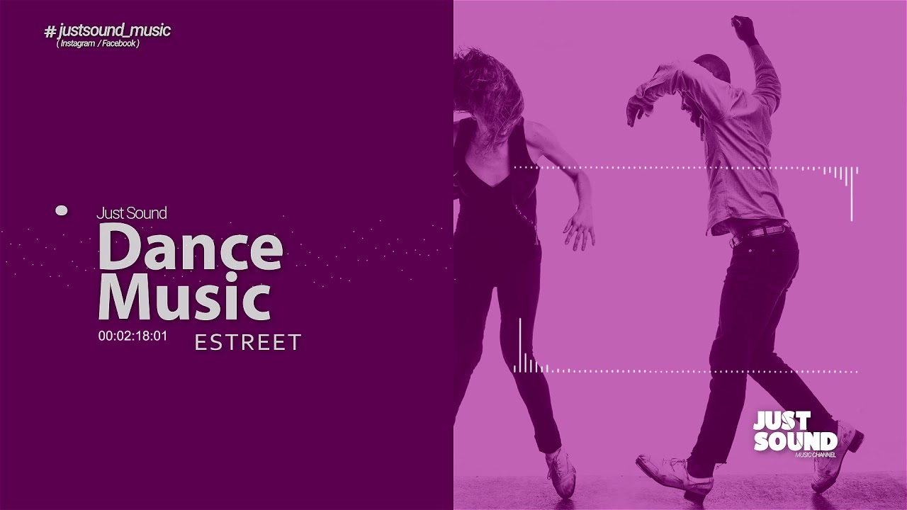 JUST SOUND♫ DANCE ESTREET [AD FREE] YouTube