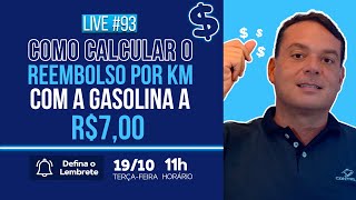 Live #93 - Como Calcular o Reembolso por KM Rodado com a Gasolina a R$7 o Litro