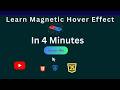 How To Make A Magnetic Button Effect with HTML, CSS &amp; JavaScript.