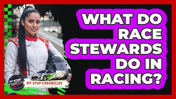 What Do Race Stewards Do In Racing? - Pit Stop Chronicles