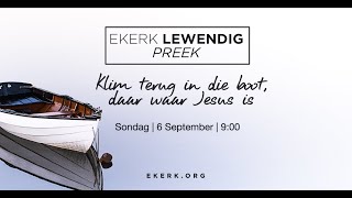 Klim terug in die boot, daar waar Jesus is. Stephan Joubert [6 Sept 2020]