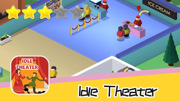 Idle Theater - Brainoid Games - Walkthrough Super Cool! Recommend index three stars