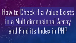 Famous How to Check if a Value Exists in a Multidimensional Array and Find its Index in PHP Profile