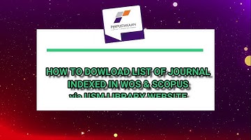 HOW TO DOWNLOAD LIST OF JOURNAL INDEXED IN SCOPUS & WEB OF SCIENCE via USM LIBRARY WEBSITE
