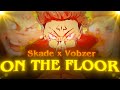 On the floor  skade x vobzer  open collab   mix anime editamv  vainixoc2 