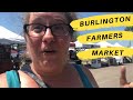 Burlington Farmers Market | New Location | Summer Series Ep 3