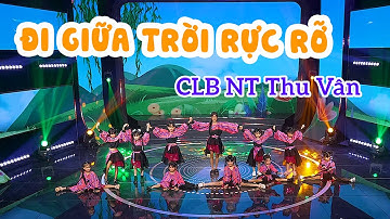 Đi Giữa Trời Rực Rỡ | Câu lạc bộ nghệ thuật Thu Vân