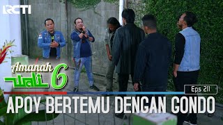 Apoy Bertemu Dengan Yang Namanya Gondo - Amanah Wali 6