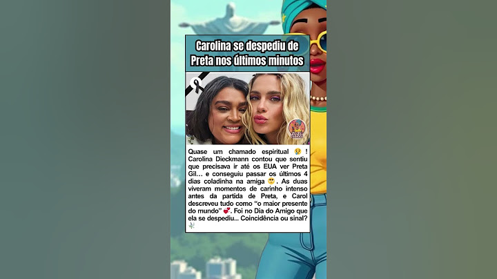 Carolina Dieckmann revela despedida emocionante de Preta Gil nos EUA
