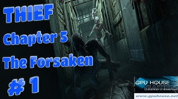 Thief 4: Chapter 5 The Forsaken Walkthrough Part 1