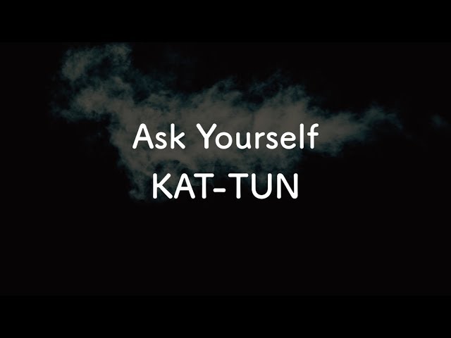 生音風カラオケ】Ask Yourself - KAT-TUN【オフボーカル音源DL