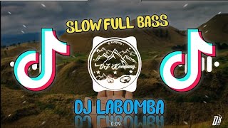 DJ LABOMA 🎶 || slow full bass🔊🔊 || viral di tik tok🎵 || DJ KAMPUNG.