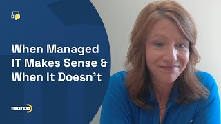 When Managed IT Makes Sense and When It Doesn't