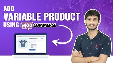 How To Add A Variable Product Using Woocommerce Plugin | WordPress Tutorial