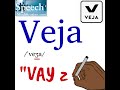 How to Pronounce Veja (Brand)