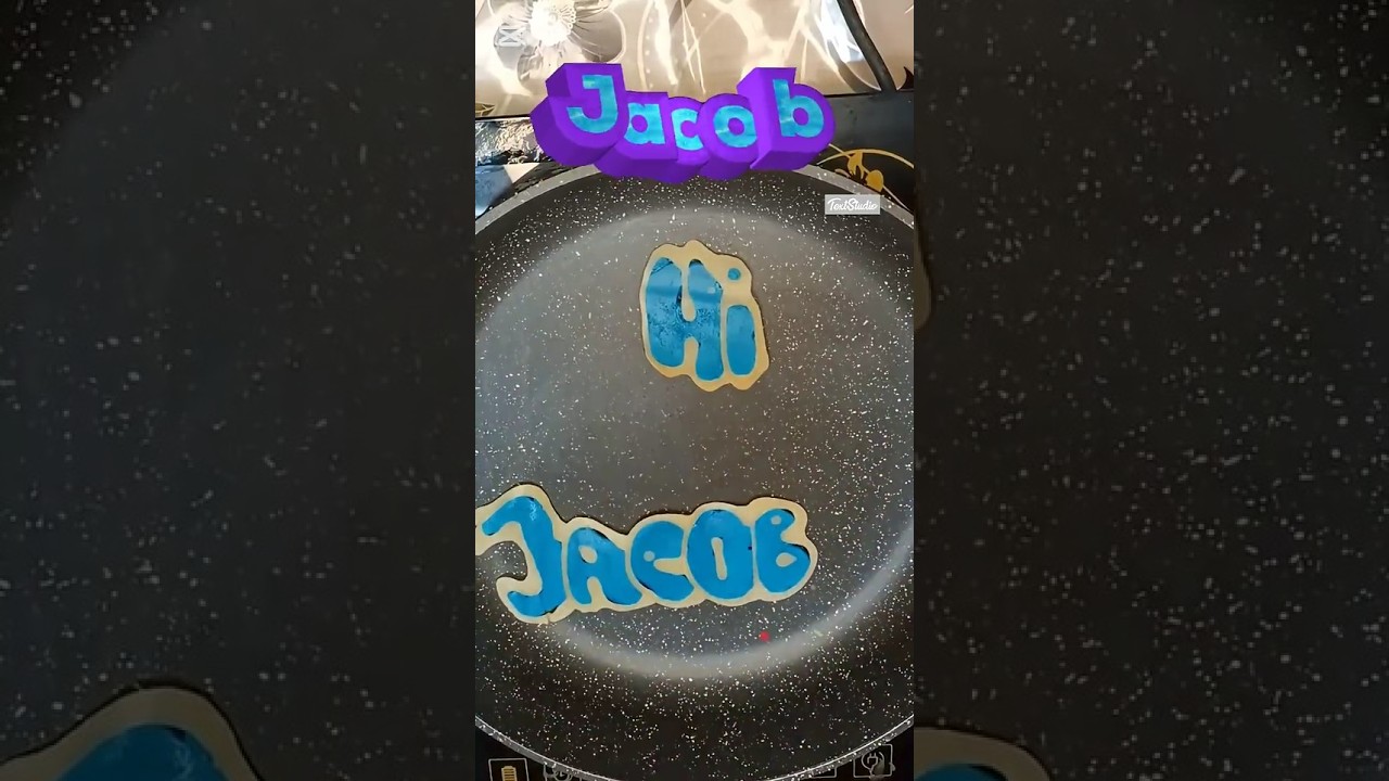 Jacob's name pancake is delicious and in her name