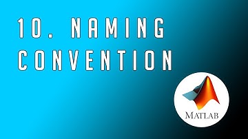 #10 MATLAB - From Zero to Hero | Naming Conventions