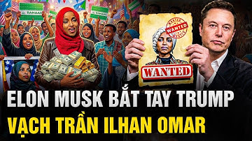 Tỷ phú Musk tố Omar ‘phản quốc’, TT Trump đòi trục xuất | Tinh Hoa TV
