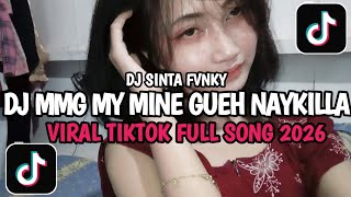 DJ MMG MY MINE GUEH NAYKILLA VIRAL DI TIKTOK FULL SONG 2026 - Ekall Rmx ‼️
