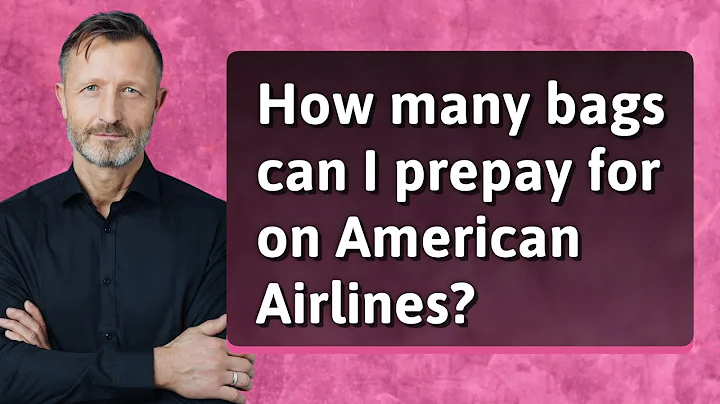 How many bags can I prepay for on American Airlines?