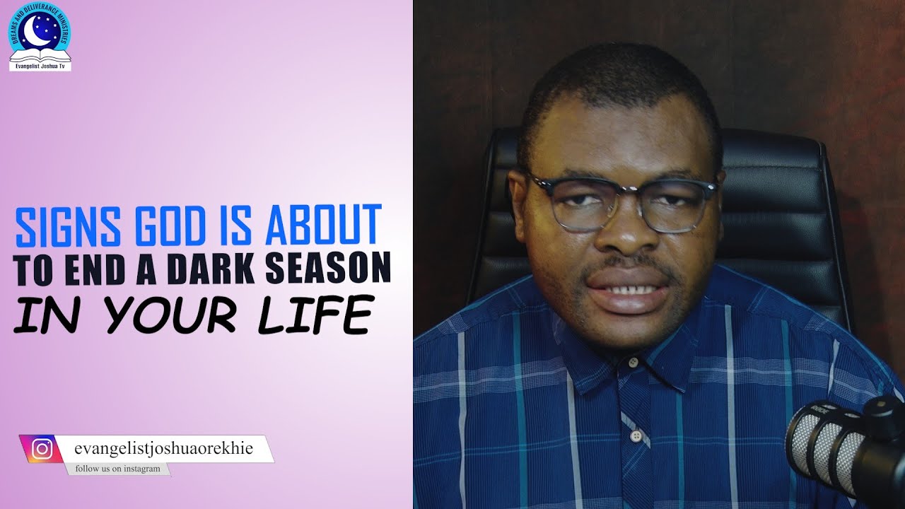 Signs God Is About To End The Dark Season In Your Life