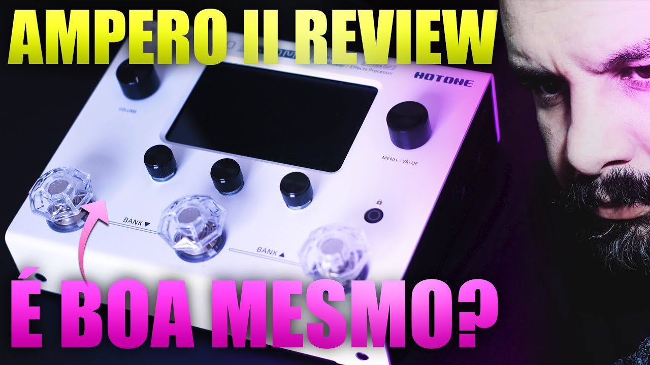 Review Hotone Ampero II -  a melhor pedaleira chinesa?