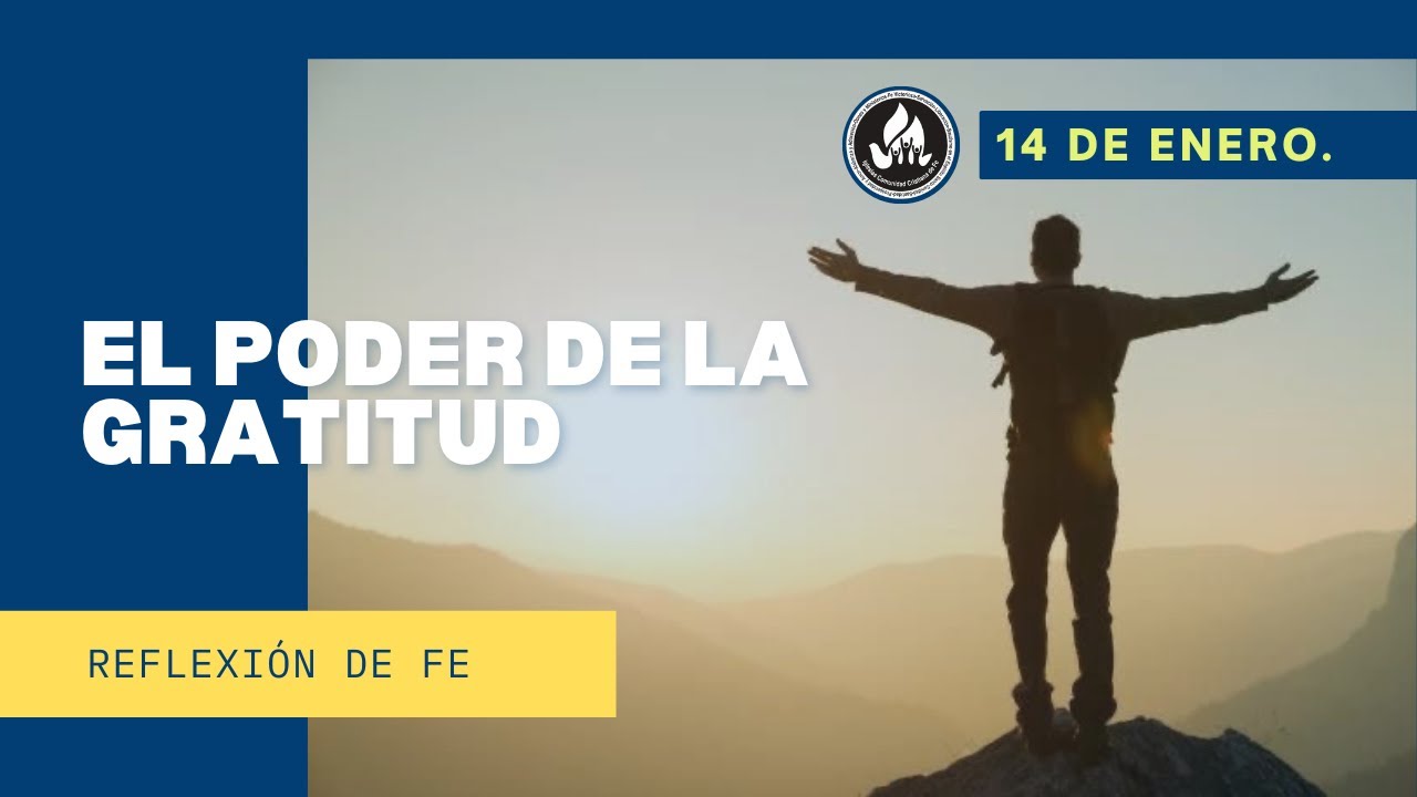 #ReflexióndefeCCF 14 de Enero - EL PODER DE LA GRATITUD - YouTube