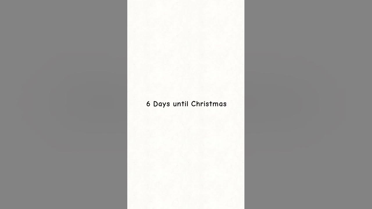 6 Days Until Christmas 2023. YouTube