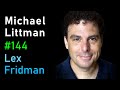 Thumbnail pour Michael Littman: Reinforcement Learning and the Future of AI | Lex Fridman Podcast #144