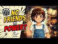 Why Having No Friends Might Be Your Biggest Hidden Advantage - (anime style)