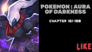 (Chapter 161-180) Pokemon : Aura of Darkness