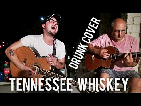 Tennessee Whiskey - Chris Stapleton (DRUNK COVER)