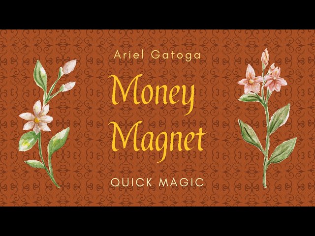 Money Magnet Spell - Quick Magic with Ariel Gatoga...