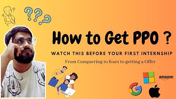 The Ultimate Guide to Getting a PPO 🚀 | What you need to know Before Your First Internship 🙌
