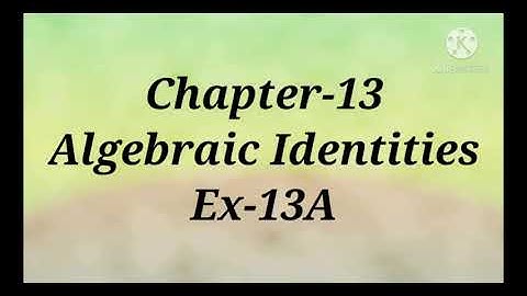 Algebraic Identities Class-8 Ex-13A