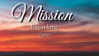 Rygin King - Mission (lyrics)