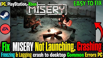 💀 Fix MISERY Not Launching, Crashing, Freezing & Black Screen Issue on PC ✅
