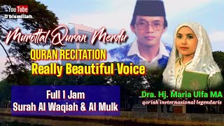 Murottal quran merdu full 1 jam qoriah legendaris Dra. Hj. Maria Ulfa MA (Al Waqiah + Al Mulk)