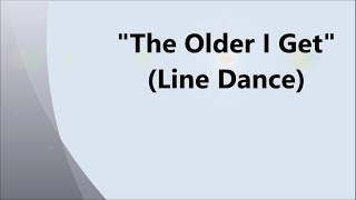 The Older I Get - Line Dance