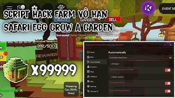 Script Hack Auto Farm Vô Hạn Safari Egg Grow A Garden | ZinMC