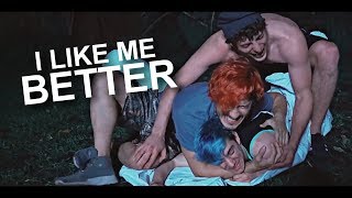 I like me better | mark/tyler/ethan