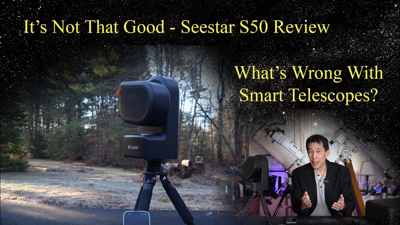 Ed Ting が Seestar S50 について語る - 「公平」なレビューだと感じる  