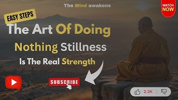 The Art of Doing Nothing | How Stillness Leads to Peace #themindawakens #motivation