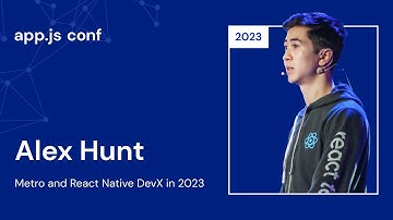 Alex Hunt – Metro and React Native DevX in 2023