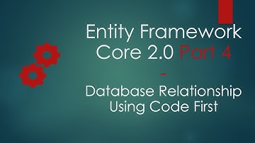 Entity Framework Core 2.0 Part  4 |How to create Database relationships | Entity Framework tutorial