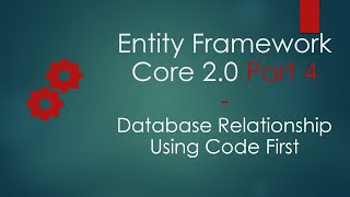 Entity Framework Core 2.0 Part  4 |How to create Database relationships | Entity Framework tutorial