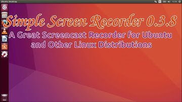 Simple Screen Recorder 0.3.8 - A Great Screencast Recorder for Ubuntu and Other Linux Distributions