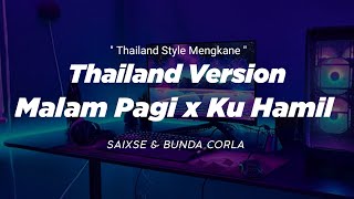 DJ MALAM PAGI X KU HAMIL DULUAN THAILAND STYLE x SLOW BASS || Dj FEBRI viral TIKTOK 2023